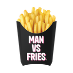 Man vs Fries