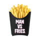 Man vs Fries