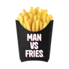 Man vs Fries